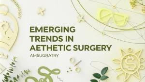Read more about the article Trends in Aesthetic Surgery: What to Expect in 2024